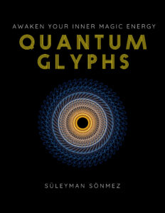 Quantum Glyphs Awaken Your Inner Magic Energy