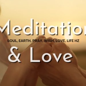 Meditation and Love